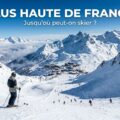 Station de ski la plus haute de France : Val Thorens